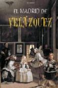el madrid de velazquez-9788489411456 el madrid de velazquez-9788489411456