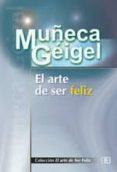el arte de ser feliz-muñeca geigel-9788489897656 el arte de ser feliz-muñeca geigel-9788489897656