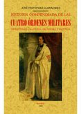 historia compendiada de las cuatro órdenes militares de santiago, calatrava, alcántara y montesa (edición facsímil)-jose fernandez llamazares-9788490015056 historia compendiada de las cuatro órdenes militares de santiago, calatrava, alcántara y montesa (edición facsímil)-jose fernandez llamazares-9788490015056