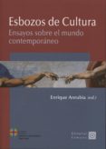 esbozos de cultura: ensayos sobre el mundo contemporaneo-9788490451656 esbozos de cultura: ensayos sobre el mundo contemporaneo-9788490451656