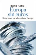 europa sin euros-david marsh-9788490562956 europa sin euros-david marsh-9788490562956