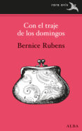 con el traje de los domingos-bernice rubens-9788490653456 con el traje de los domingos-bernice rubens-9788490653456