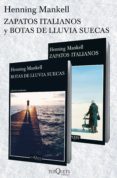 zapatos italianos + botas de lluvia suecas (pack) (ebook)-henning mankell-9788490663356 zapatos italianos + botas de lluvia suecas (pack) (ebook)-henning mankell-9788490663356