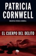el cuerpo del delito (serie kay scarpetta 2)-patricia cornwell-9788490702956 el cuerpo del delito (serie kay scarpetta 2)-patricia cornwell-9788490702956