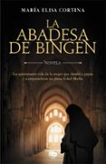 la abadesa de bingen-maria elisa cortina-9788490708156 la abadesa de bingen-maria elisa cortina-9788490708156