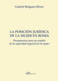 la posicion juridica de la mujer en roma. presupuestos para un estudio de la capacidad negocial de la mujer (ebook)-9788490852156 la posicion juridica de la mujer en roma. presupuestos para un estudio de la capacidad negocial de la mujer (ebook)-9788490852156