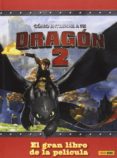como entrenar a tu dragon 2: el gran libro de la pelicula-9788490940556 como entrenar a tu dragon 2: el gran libro de la pelicula-9788490940556