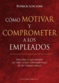 como motivar y comprometer a los empleados-patrick lencioni-9788491113256 como motivar y comprometer a los empleados-patrick lencioni-9788491113256