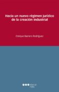 hacia un nuevo regimen juridico de la creacion industrial-enrique barrero rodriguez-9788491230656 hacia un nuevo regimen juridico de la creacion industrial-enrique barrero rodriguez-9788491230656