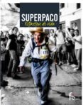 superpaco. kilometros de vida-francisco contreras padilla-9788491248156 superpaco. kilometros de vida-francisco contreras padilla-9788491248156