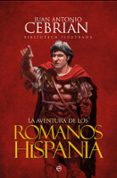la aventura de los romanos en hispania-juan antonio cebrian-9788491641056 la aventura de los romanos en hispania-juan antonio cebrian-9788491641056