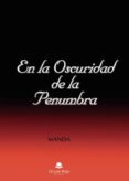 en la oscuridad de la penumbra (ebook)-9788491756156 en la oscuridad de la penumbra (ebook)-9788491756156