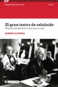 Descargar ebook gratis en formato pdf EL GRAN TEATRO DE CELULOIDE  9788491809456 (Spanish Edition) de RAMÓN ALFONSO