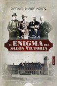 el enigma del salon victoria-antonio puente mayor-9788491890256 el enigma del salon victoria-antonio puente mayor-9788491890256