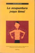 la acupuntura ¡vaya timo!-victor javier sanz-9788492422456 la acupuntura ¡vaya timo!-victor javier sanz-9788492422456