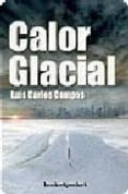 calor glacial-luis carlos campos nieto-9788492516056 calor glacial-luis carlos campos nieto-9788492516056