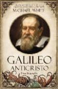 galileo anticristo-michael white-9788492573356 galileo anticristo-michael white-9788492573356