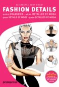 fashion details (plurilingüe ingles - español - frances - portugu es)-elisabetta kuky drudi-9788492810956 fashion details (plurilingüe ingles - español - frances - portugu es)-elisabetta kuky drudi-9788492810956