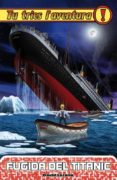 fugida del titanic-david lozano-9788492939756 fugida del titanic-david lozano-9788492939756