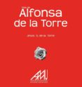 alfonsa de la torre: vida de alfonsa de la torre-jesus gonzález de la torre-9788493641856 alfonsa de la torre: vida de alfonsa de la torre-jesus gonzález de la torre-9788493641856