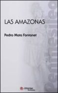 las amazonas-pedro mata fontanet-9788493719456 las amazonas-pedro mata fontanet-9788493719456