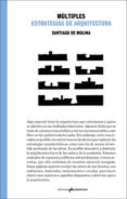 multiples estrategias de arquitectura-santiago de molina-9788493932756 multiples estrategias de arquitectura-santiago de molina-9788493932756