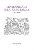 centenario de julio caro baroja-antonio carreira-joaquin diaz-9788494339356 centenario de julio caro baroja-antonio carreira-joaquin diaz-9788494339356