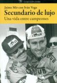 secundario de lujo-ivan vega garcia-jaime mir ferri-9788494352256 secundario de lujo-ivan vega garcia-jaime mir ferri-9788494352256