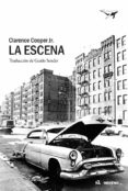 la escena-clarence jr. cooper-9788494378256 la escena-clarence jr. cooper-9788494378256