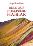 de lo que no se puede hablar: analisis fenomenologico del amado y de la amada del cantico espiritual de san juan de la cruz-angel barahona-9788494733956 de lo que no se puede hablar: analisis fenomenologico del amado y de la amada del cantico espiritual de san juan de la cruz-angel barahona-9788494733956