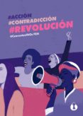 #acción, #contradicción, #revolución-9788494757556 #acción, #contradicción, #revolución-9788494757556