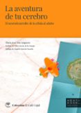 la aventura de tu cerebro: el neurodesarrollo: de la celula al adulto-maria jose mas salguero-9788494781056 la aventura de tu cerebro: el neurodesarrollo: de la celula al adulto-maria jose mas salguero-9788494781056
