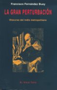 la gran perturbacion-francisco fernandez buey-9788495224156 la gran perturbacion-francisco fernandez buey-9788495224156