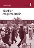käsebier conquista berlin-gabriele tergit-9788495587756 käsebier conquista berlin-gabriele tergit-9788495587756