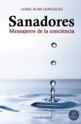 sanadores: mensajeros de la conciencia (5ª ed.)-9788495645456 sanadores: mensajeros de la conciencia (5ª ed.)-9788495645456