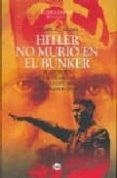 hitler no murio en el bunker-ladislao szabo-9788496129856 hitler no murio en el bunker-ladislao szabo-9788496129856