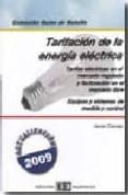 tarifacion de la energia electrica 2009: tarifas electricas en el mercado regulado y facturacion en el mercado libre-javier cornejo-9788496283756 tarifacion de la energia electrica 2009: tarifas electricas en el mercado regulado y facturacion en el mercado libre-javier cornejo-9788496283756