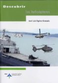 descubrir los helicopteros-jose luis espino granado-9788496456556 descubrir los helicopteros-jose luis espino granado-9788496456556