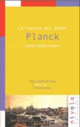 planck: la fuerza del deber-carlos olalla linares-9788496566156 planck: la fuerza del deber-carlos olalla linares-9788496566156
