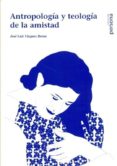 antropologia y teologia de la amistad-jose luis vazquez borau-9788496611856 antropologia y teologia de la amistad-jose luis vazquez borau-9788496611856