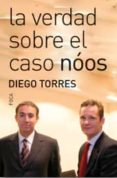 la verdad sobre el caso noos-diego torres-9788496797956 la verdad sobre el caso noos diego torres 9788496797956