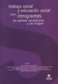 trabajo social y educacion social con inmigrantes en paises recep tores y de origen-cesar (coord.) manzanos-9788497001656 trabajo social y educacion social con inmigrantes en paises recep tores y de origen-cesar (coord.) manzanos-9788497001656