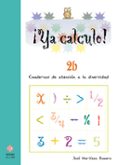 ¡ya calculo! 2b (1º educacion primaria) la suma llevando as-9788497003056 ¡ya calculo! 2b (1º educacion primaria) la suma llevando as-9788497003056