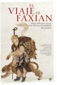 el viaje de faxian: relato del peregrinaje de un monje chino a lo s reinos budistas de asia central y la india en el siglo v-laureano ramirez bellerin-9788497349956 el viaje de faxian: relato del peregrinaje de un monje chino a lo s reinos budistas de asia central y la india en el siglo v-laureano ramirez bellerin-9788497349956