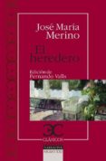el heredero-jose maria merino-9788497403856 el heredero-jose maria merino-9788497403856