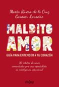 maldito amor. guia para entender a tu corazon-marta rivera de la cruz-carmen loureiro-9788497546256 maldito amor. guia para entender a tu corazon-marta rivera de la cruz-carmen loureiro-9788497546256