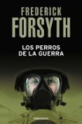 los perros de la guerra-frederick forsyth-9788497596756 los perros de la guerra-frederick forsyth-9788497596756