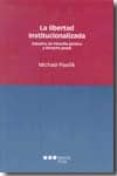 libertad institucionalizada estudios de filosofia juridica y dere cho penal-michael pawlik-9788497687256 libertad institucionalizada estudios de filosofia juridica y dere cho penal-michael pawlik-9788497687256