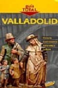 valladolid (guia total)-9788497767156 valladolid (guia total)-9788497767156