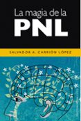 la magia de la pnl-salvador a. carrion lopez-9788497774956 la magia de la pnl-salvador a. carrion lopez-9788497774956
